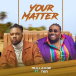 mulla rae ft teni your matter