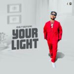 Oritse Femi – your light