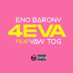 eno barony 4eva ft yaw tog sureloaded.com