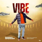 Dammy Spencer – Vibe