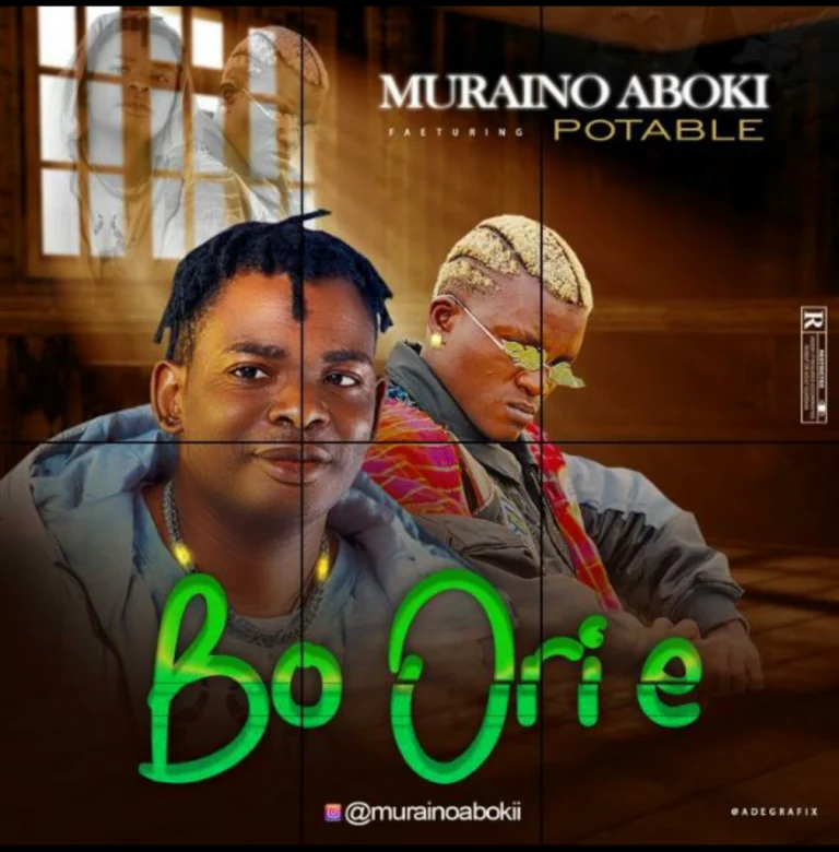 Muraino Aboki – Bo Ori E Ft. Portable