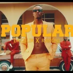 Popular by Drizilik ft Ramoni Xclusiveloaded.com