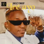 Shegzy Snoop – Ire Ayo