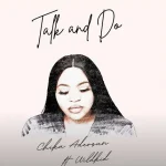 Chika Adeosun Talk And Do ft Wildkid