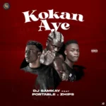 Kokan Aye by DJ Samkay Ft. Portable Zhips