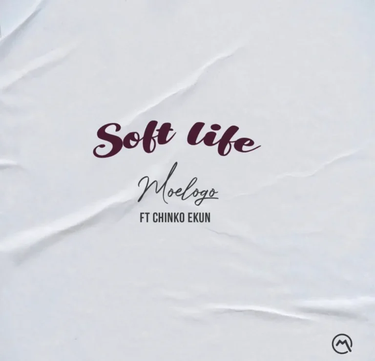 Moelogo – Soft Life ft. Chinko Ekun