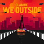 Olamide – We Outside 1 1