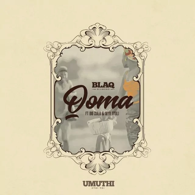 Blaq Diamond – QOMA ft. Big Zulu Siya Ntuli