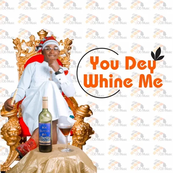 Austine Emmanuel – You Dey Whine Me Shey You Dey Whine Mi Ni 1