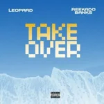 Leopard – Take Over Ft. Reekado Banks