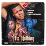 Emaodia – Its Nothing Ft Some K Daisy Firecracker