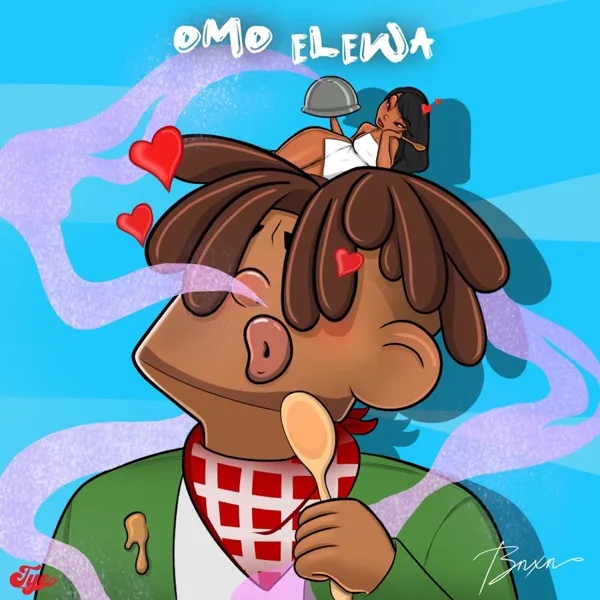 T.Y.E – Omo Elewa Ft. BNXN Buju 1