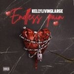 Kellylivinglarge – Endless Pain