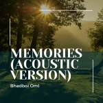 Bhadboi Oml – Memories Acoustic Version