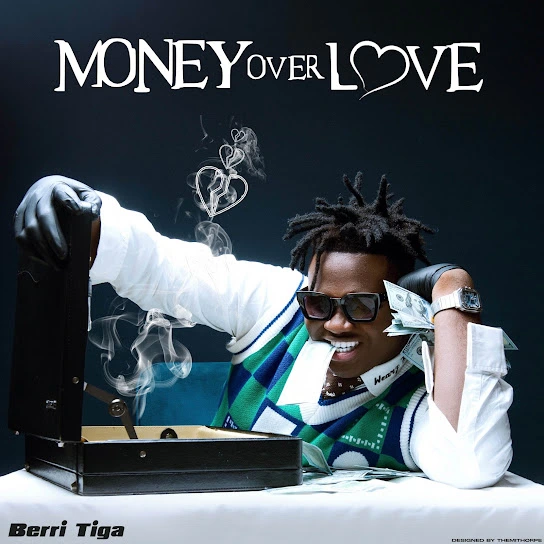 Money Over Love Song by Berri Tiga