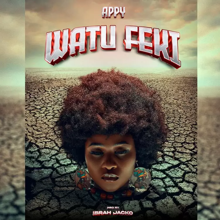 Watu Feki Song by Appy