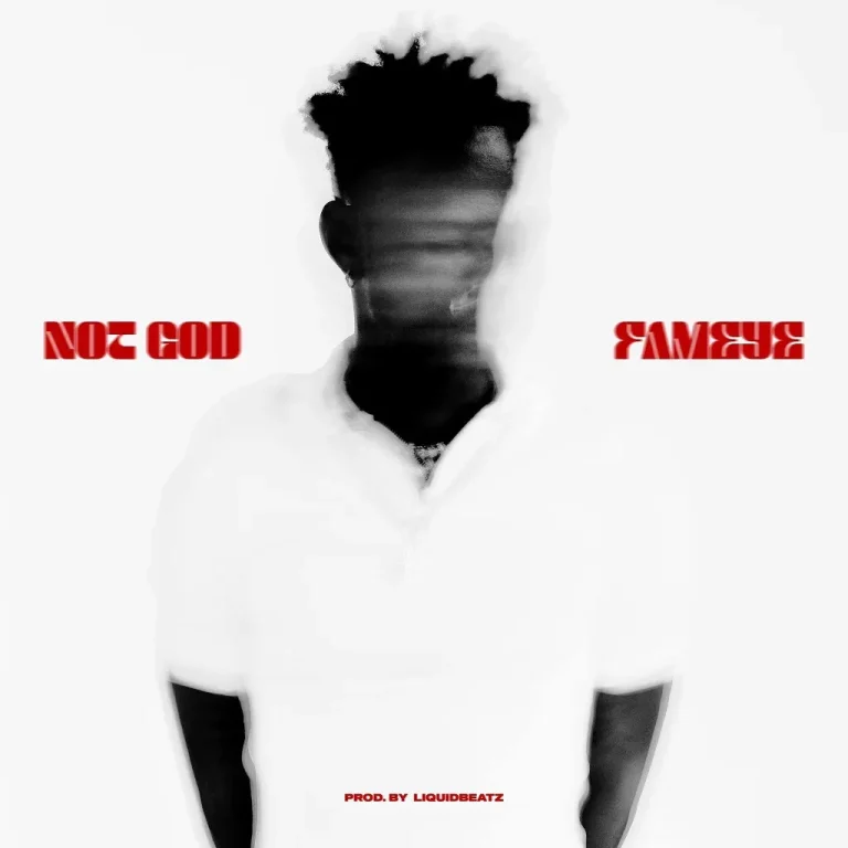 Not God Song by Fameye