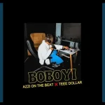 Azzi On The Beat – Boboyi Ft Teee Dollar