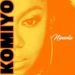 Niniola – Komiyo (Mp3 Download)