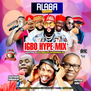 Igbo Hype Mixtape – Alabareports Promotions Ft Dj Max Aka King Of Djs & Hypeman Kc