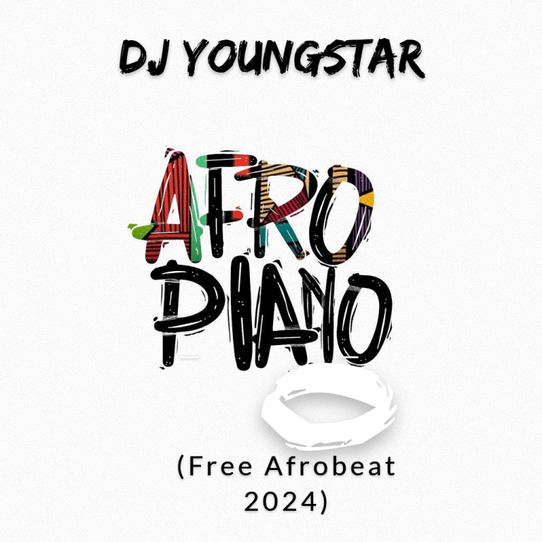 DJ Youngstar Afropiano (Free Afrobeat 2024)