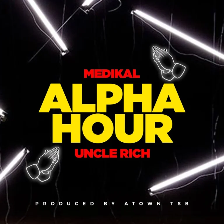 Medikal ALPHA HOUR Ft UNCLE RICH 1024x1024
