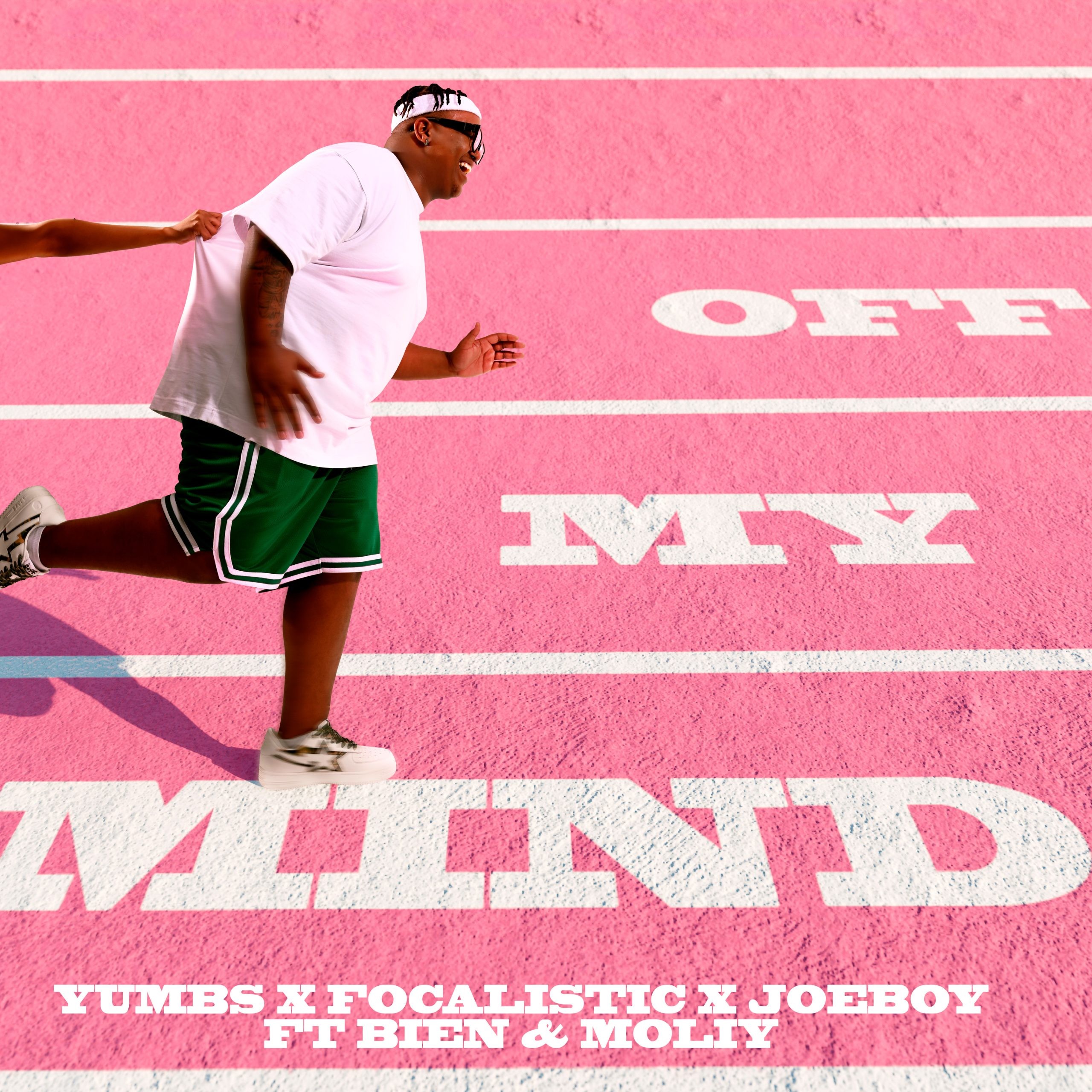 Yumbs Off My Mind Ft. Focalistic, Joeboy, Bien & Moliy
