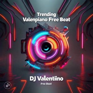 DJ Valentino – Trending Valenpiano Free Beat