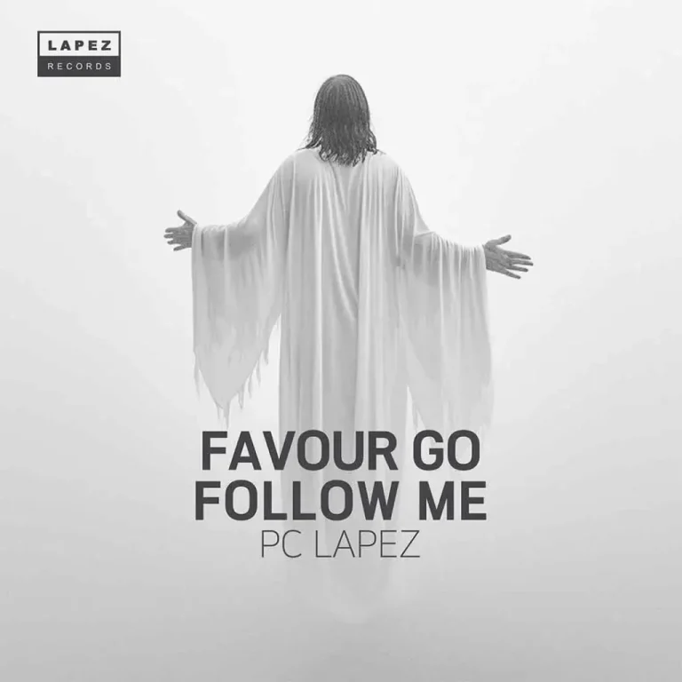 PC Lapez – Favour Go Follow Me 1024x1024