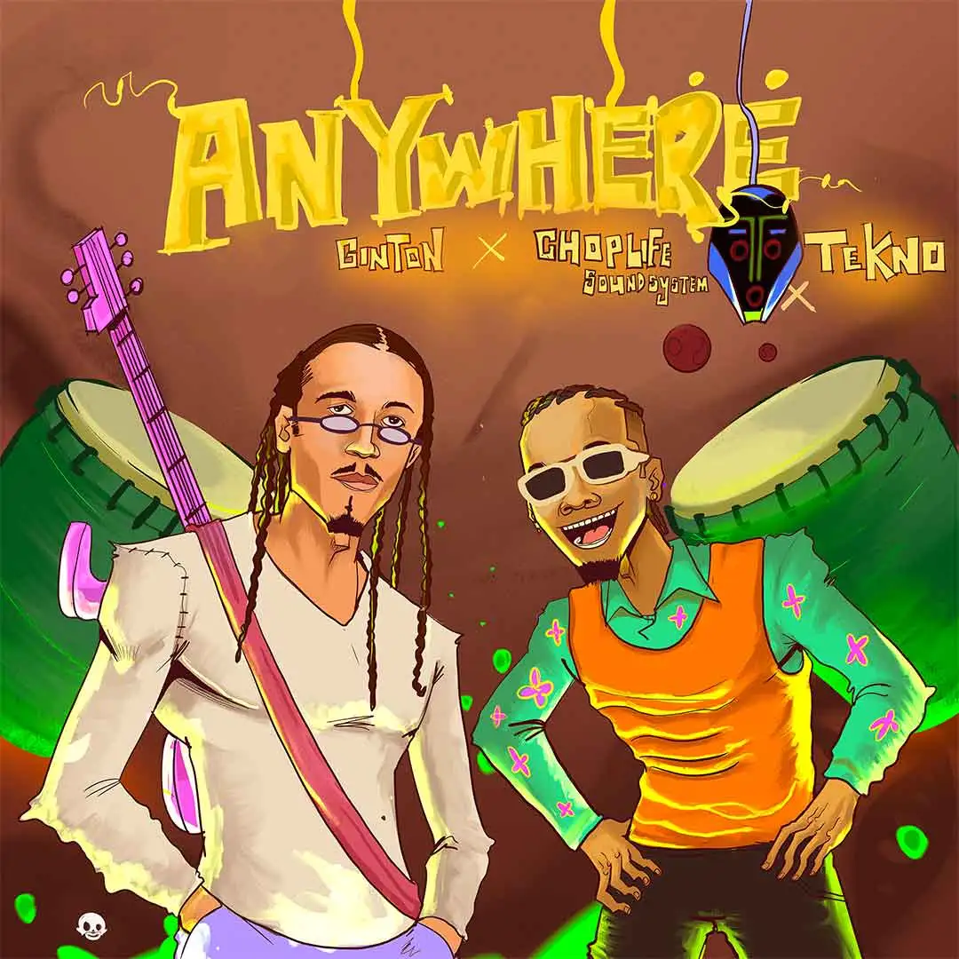 Ginton Anywhere ft ChopLife SoundSystem Tekno (1)