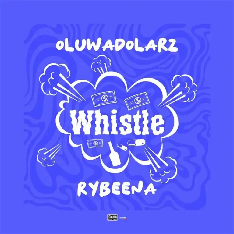 Oluwadolarz Whistle ft Rybeena 1 (1)