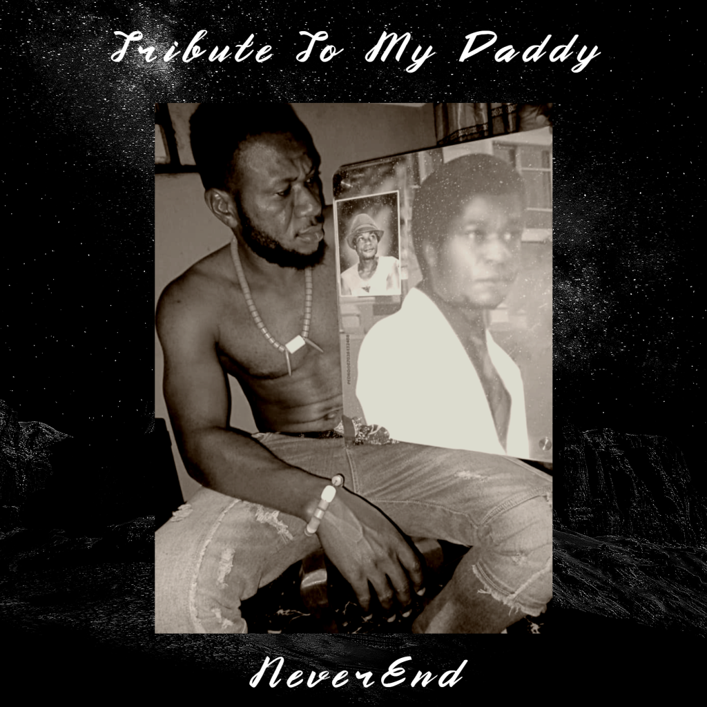 NeverEnd – Tribute To My Daddy