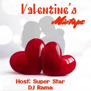 Super Star DJ Rama – Valentine Mixtape