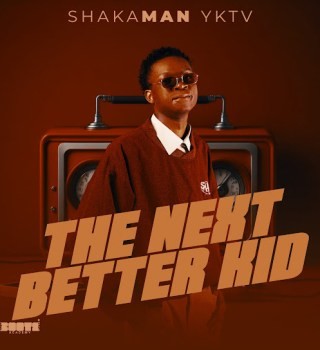 ShakaMan YKTV – The Next Better Kid EP (1)