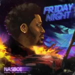 Nasboi – Friday Night