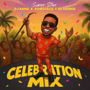 Super Star DJ Rama – Celebration Mix ft. Pureface George