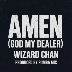 Wizard Chan – Amen God My Dealer