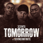 2CentG – Tomorrow Ft. Divineiinfinite