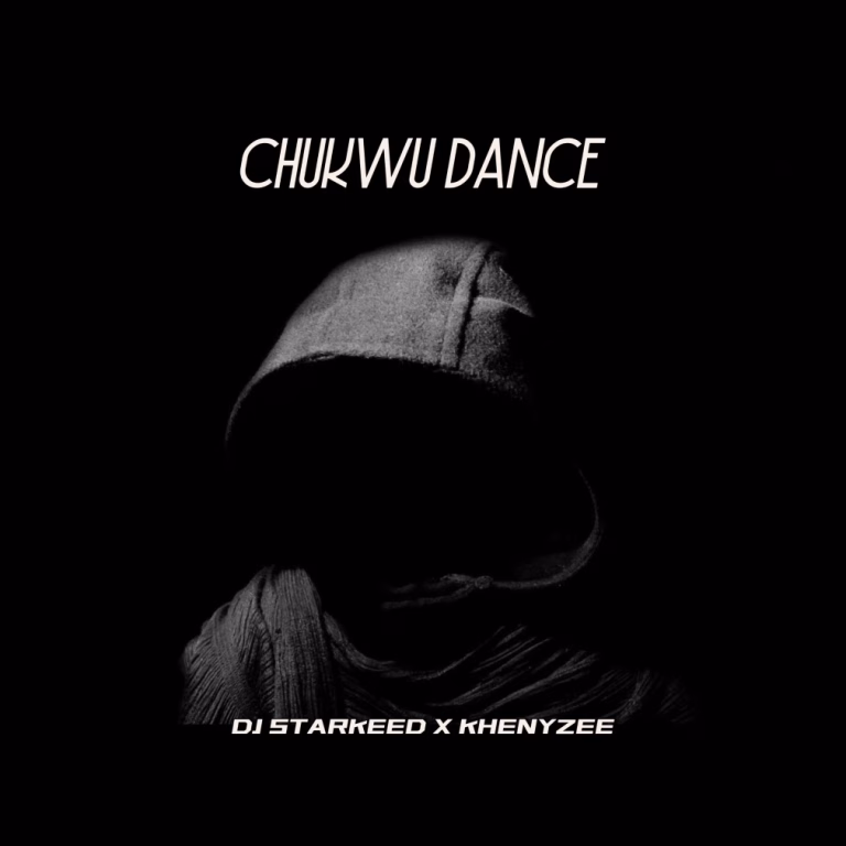 DJ Starkeed – Chukwu Dance Ft Khenyzee