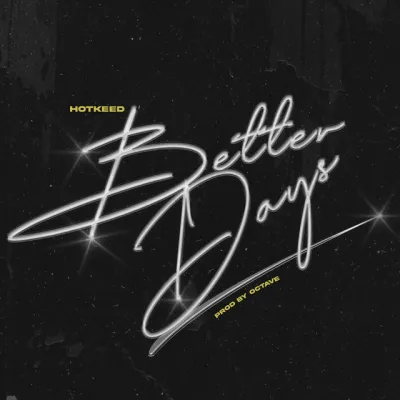 Hotkeed – Better Days