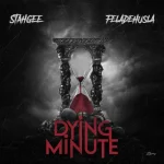 Stahgee – Dying Minute Ft. Feladehusla