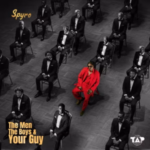Spyro The Men The Boys and Your Guy Album