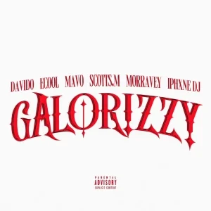 Davido – Galorizzy Ft. Ecool, Mavo, Scotts M., Morravey & Iphxne Dj