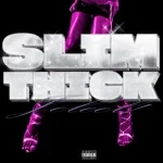 Jaleel – Slim Thick!