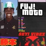Seyi Vibez – FUJI MOTO (Album)