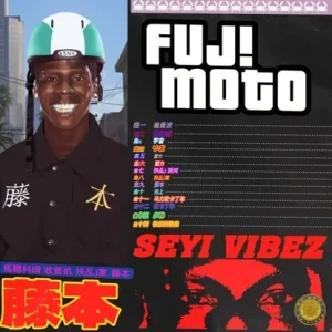 Seyi Vibez – FUJI MOTO (Album)