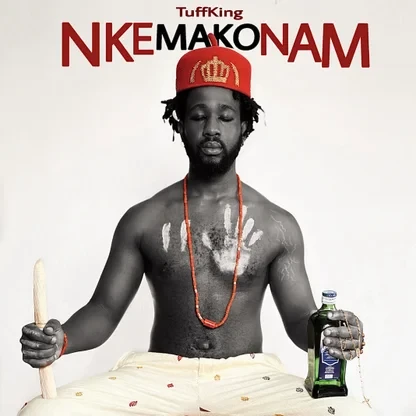 Tuff king – Nkemakonam