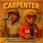 Ys.manrasta – Carpenter Ft. Chella