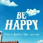 Duncan Mighty – Be Happy Ft. Tiwa Savage