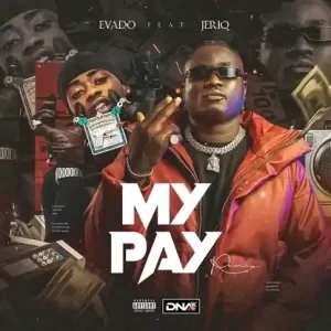 Evado My Pay (Remix) Ft. JeriQ